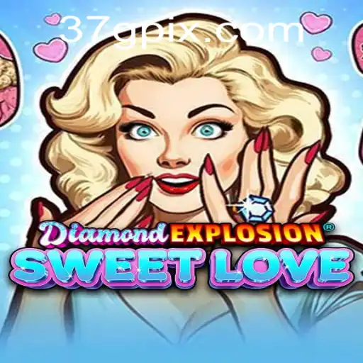 DiamondExplosionSweetLove: A Unique Journey into the World of 37G.COM